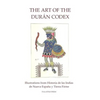 The Art of the Duran Codex: Illustrations from Historia de las Indias de Nueva Espana y Tierra Firme - Paperback