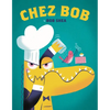 Chez Bob - Hardcover