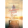 Heal Your Heart from Within - Hardcover