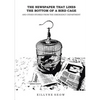 The Newspaper That Lines the Bottom of a Bird Cage and Other Stories From the Emergency Department - Paperback