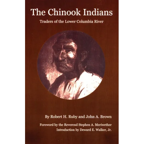 The Chinook Indians: Traders of the Lower Columbia River - Paperback