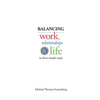 Balancing Work, Relationships & Life in Three Simple Steps - Paperback