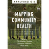 Mapping Community Health: GIS for Health and Human Services - Paperback