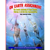 On Earth Assignment: The Cosmic Awakening of Light Workers, Walk-Ins & All Star: Updated - Only Authorized Edition - Paperback