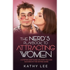 The Nerd's Playbook to Attracting Women: A Step by Step guide on how you can succeed in the Dating Game - Paperback
