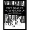 Five Stalks of Grain - Paperback