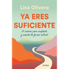 YA Eres Suficiente: El Camino Para Aceptarte Y Amarte de Forma Radica - Paperback