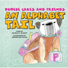 Phoebe Cakes and Friends an Alphabet Tail: Learn Your ABCs - Board Book