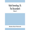 Hyde Genealogy, Or, The Descendants, In The Female As Well As In The Male Lines, From William Hyde, Of Norwich; With Their Places Of Residence, And Da - Paperback