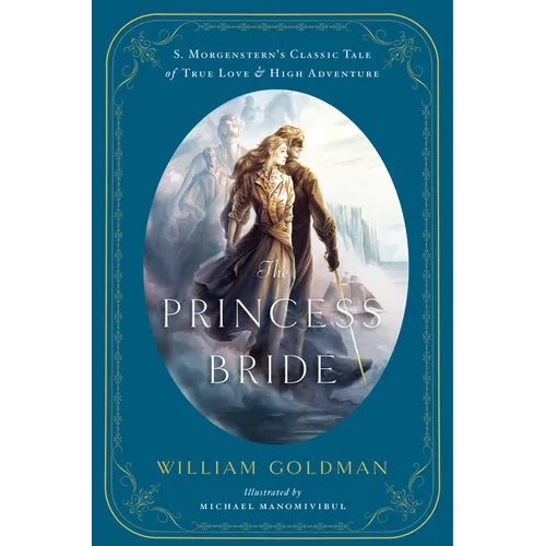The Princess Bride: An Illustrated Edition of S. Morgenstern's Classic Tale of True Love and High Adventure - Hardcover