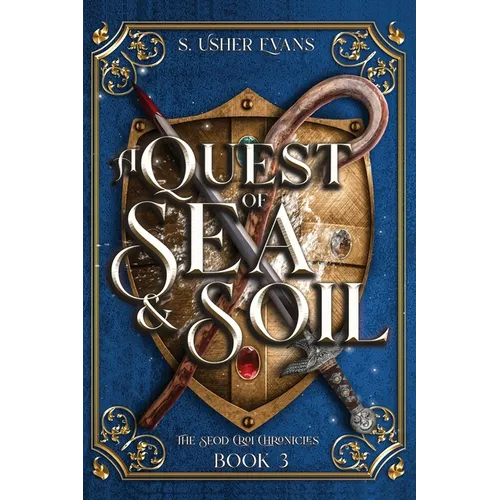 A Quest of Sea and Soil: A Young Adult Epic Fantasy Novel - Paperback