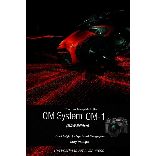 The Complete Guide to the OM System OM-1 (B&W Edition) - Paperback