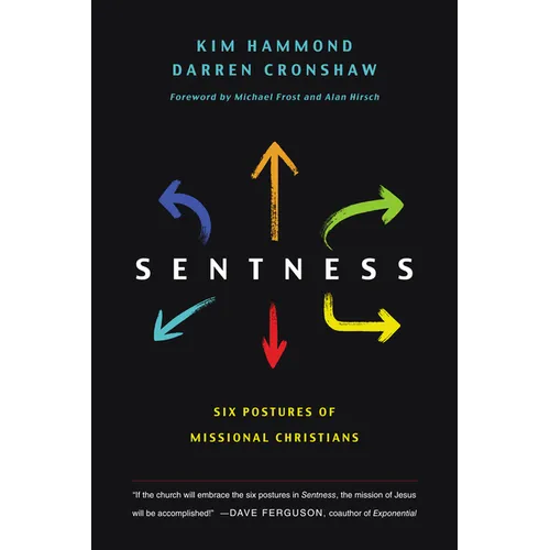 Sentness: Six Postures of Missional Christians - Paperback