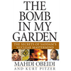 The Bomb in My Garden: The Secrets of Saddam's Nuclear MasterMind - Hardcover