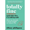 Totally Fine (And Other Lies I've Told Myself): What my decade in grief taught me about life - Paperback