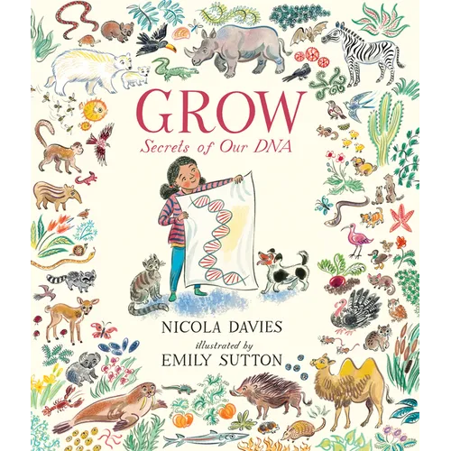 Grow: Secrets of Our DNA - Hardcover