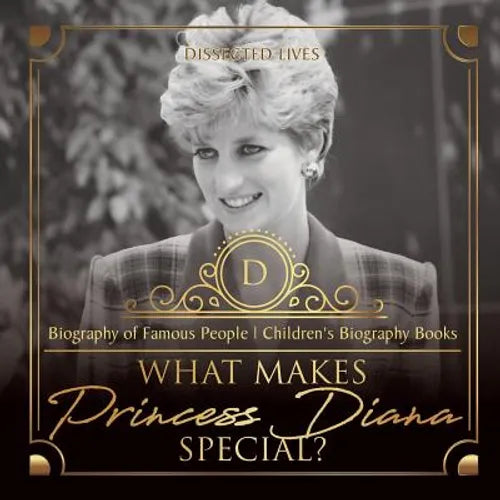 What Makes Princess Diana Special? Biography of Famous People Children's Biography Books - Paperback