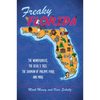 Freaky Florida: The Wonderhouse, the Devil's Tree, the Shaman of Philippe Park and More - Paperback