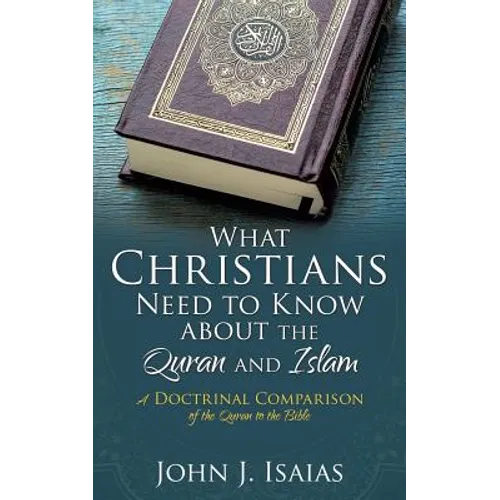 What Christians Need to Know about the Quran and Islam - Paperback
