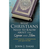 What Christians Need to Know about the Quran and Islam - Paperback
