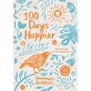 100 Days Happier: Daily Inspiration for Life-Long Happiness - Hardcover