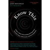 Know This: Today's Most Interesting and Important Scientific Ideas, Discoveries, and Developments - Paperback