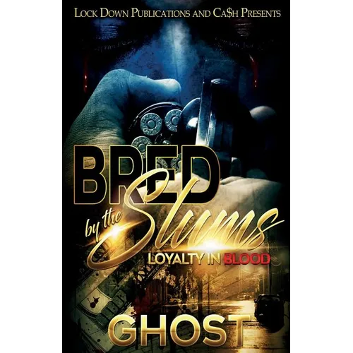 Bred by the Slums: Loyalty in Blood - Paperback