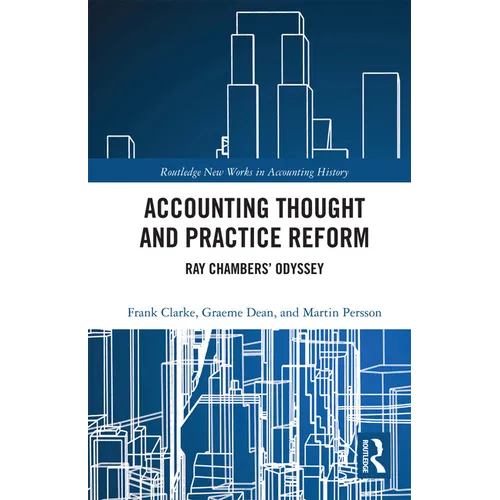 Accounting Thought and Practice Reform: Ray Chambers' Odyssey - Paperback