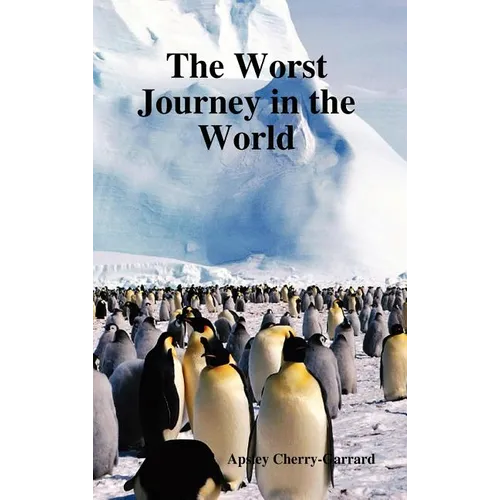 The Worst Journey in the World - Hardcover