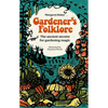 Gardener's Folklore: The Ancient Secrets for Gardening Magic. - Hardcover