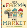 On the Farm, at the Market - Hardcover