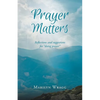 Prayer Matters: reflections and suggestions for "doing prayer" - Paperback