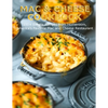 Mac & Cheese Cookbook: 100+ Simple Recipes from Homeroom, America's Favorite Mac and Cheese Restaurant - Paperback