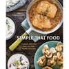 Simple Thai Food: Classic Recipes from the Thai Home Kitchen [A Cookbook] - Hardcover