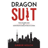 Dragon Suit: The Golden Age of Expatriate Executives In China - Paperback