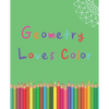 Geometry Loves Color: Enjoy drawing and coloring 30 different geometric designs, 7.5" x 9.25", 124 pages - Paperback