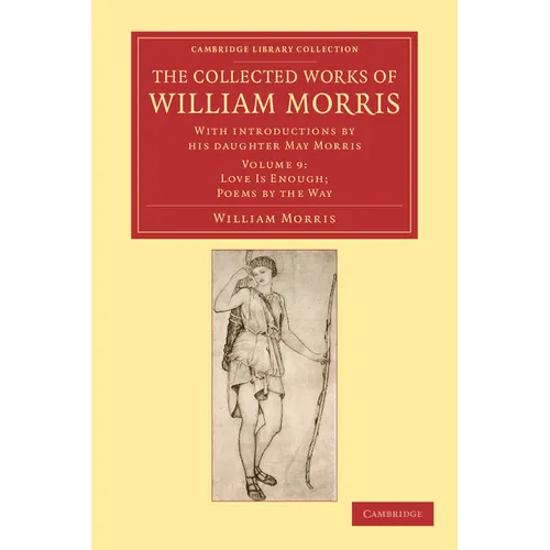 The Collected Works of William Morris: With Introductions by His Daughter May Morris - Paperback