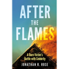 After the Flames: A Burn Victim's Battle with Celebrity - Paperback