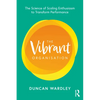 The Vibrant Organisation: The Science of Scaling Enthusiasm to Transform Performance - Paperback