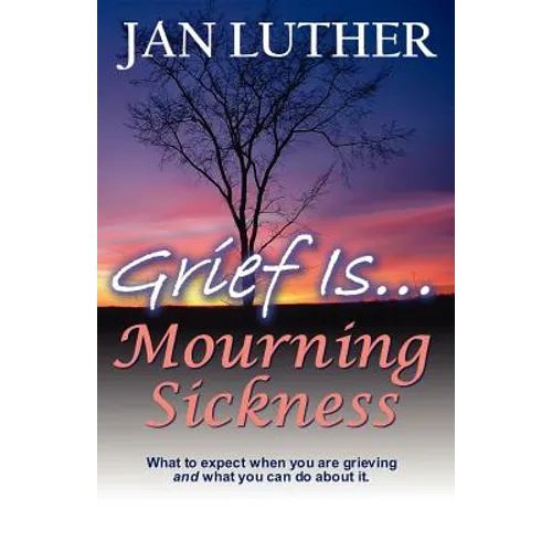Grief Is...Mourning Sickness - Paperback