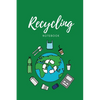 Recycling Notebook: Zero Waste Diary, Protect Earth Log, Reduce Trash Book, Reuse Journal, Writing Your Recycle Ideas List & Notes, Gift For Kids & Ad - Paperback