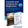 Crystals And Chakras for Beginners: A Self Help Guide: Transform your Life, Spiritual Awakening and Energy Healing. - Paperback