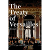 The Treaty of Versailles: A Concise History - Hardcover