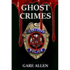 Ghost Crimes: Based on Actual Paranormal Cases - Paperback