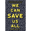 We Can Save Us All - Paperback