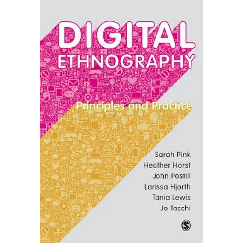 Digital Ethnography: Principles and Practice - Paperback