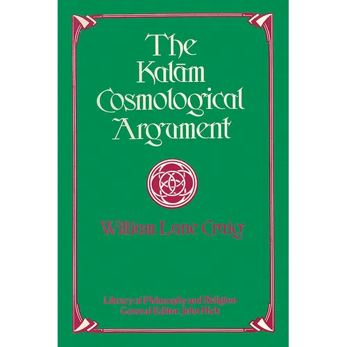 The Kalam Cosmological Argument - Paperback