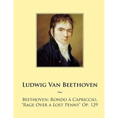 Beethoven: Rondo a Capriccio, "Rage Over a Lost Penny" Op. 129 - Paperback