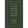 At the Center of the Human Drama: The Philosophy of Karol Wojtyla/Pope John Paul II - Paperback