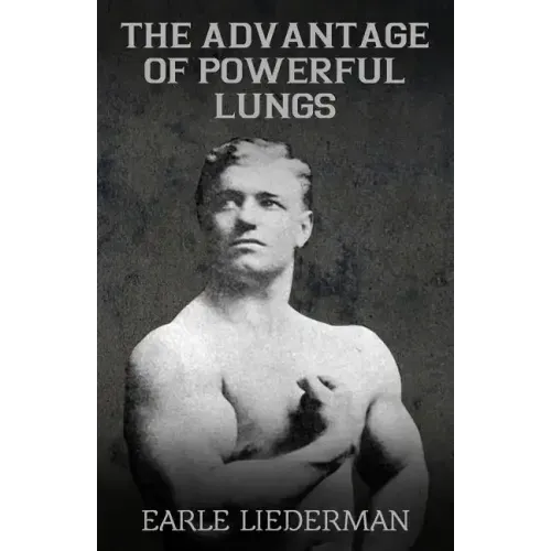 The Advantage of Powerful Lungs: (Original Version, Restored) - Paperback